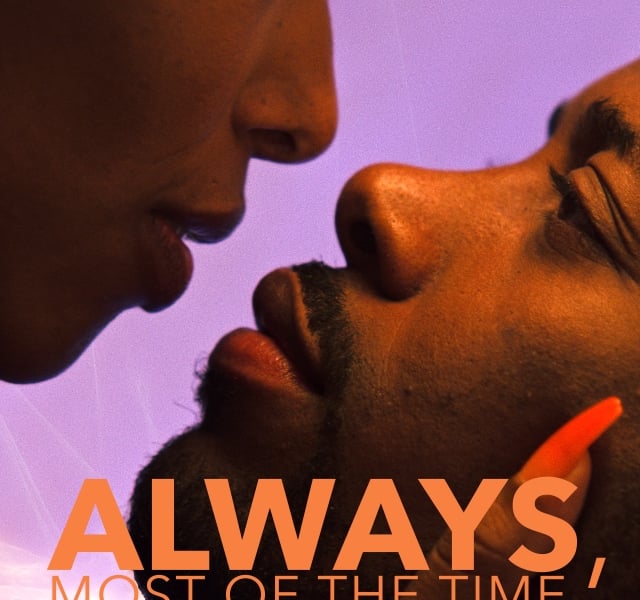 Close-up of two people about to kiss, faces close together against a purple backdrop. Text overlays read 'ALWAYS, MOST OF THE TIME' and film credits at bottom right.